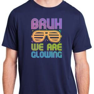 Neon Bruh We Are Glowing Adult ChromaSoft Performance T-Shirt