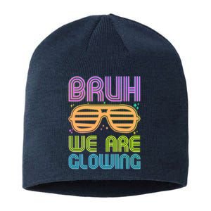 Neon Bruh We Are Glowing Sustainable Beanie