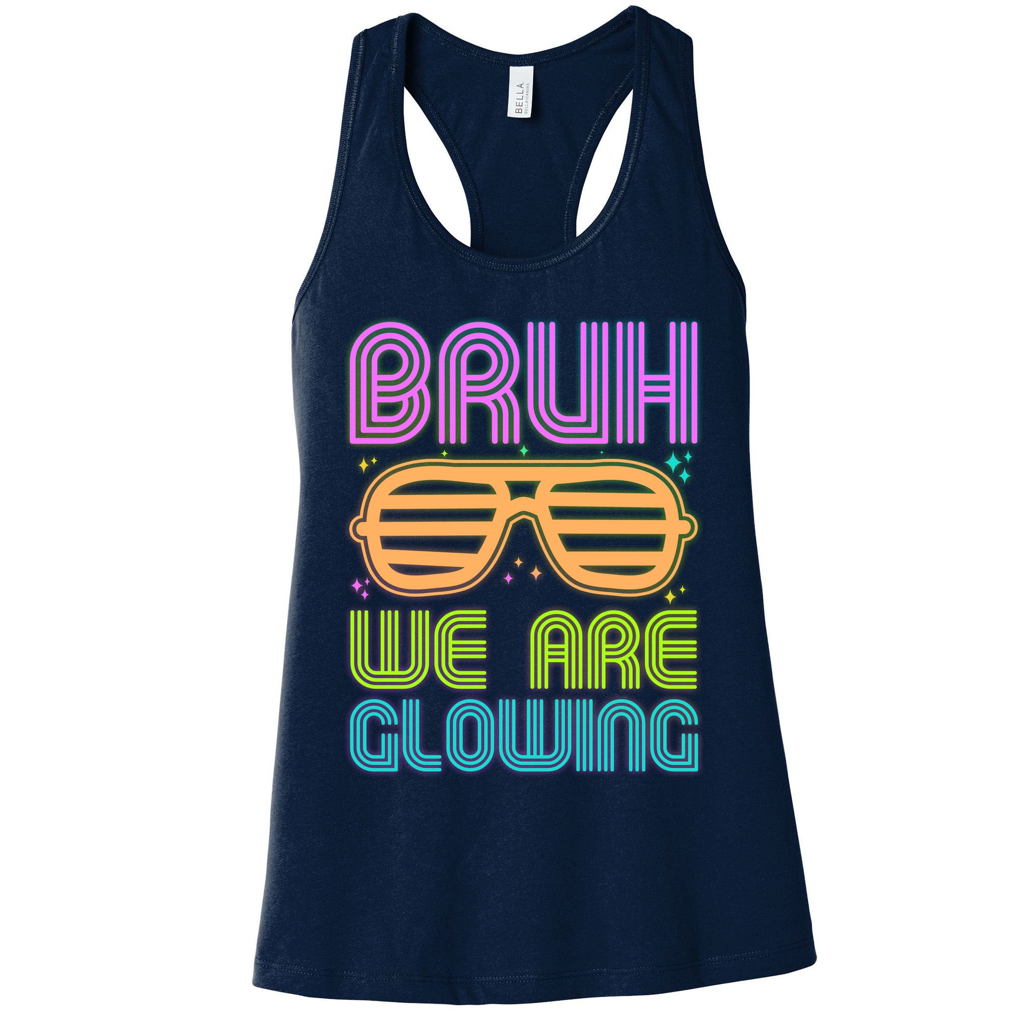 Neon Bruh We Are Glowing Womens Tank Top