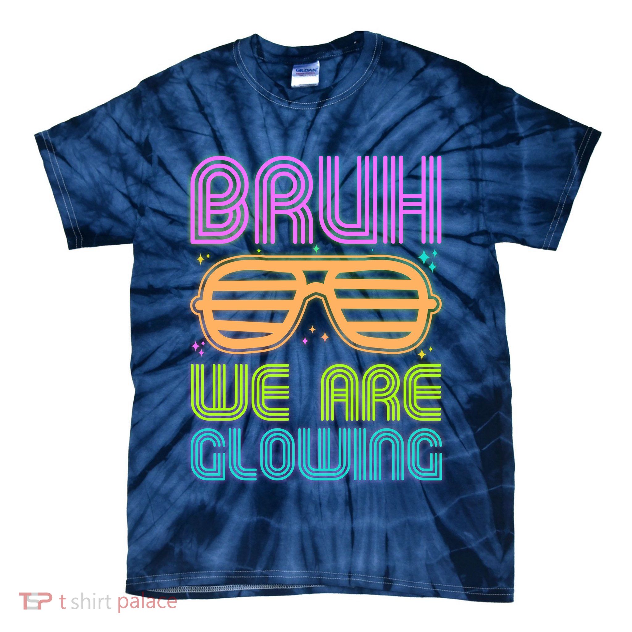 Neon Bruh We Are Glowing Tie-Dye T-Shirt