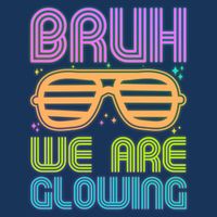 Neon Bruh We Are Glowing Tie-Dye T-Shirt
