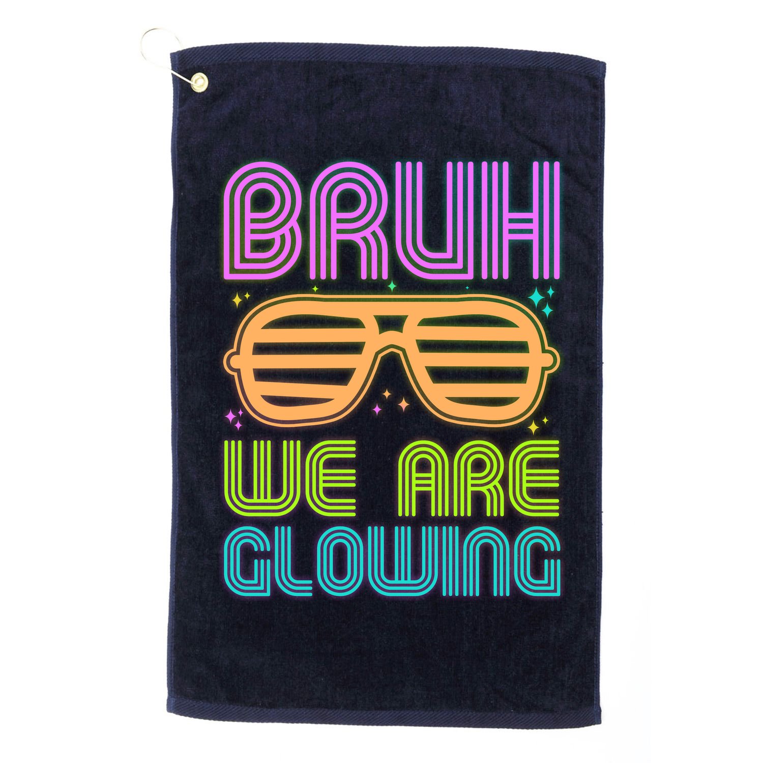Neon Bruh We Are Glowing Golf Towel
