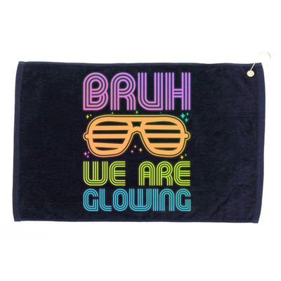 Neon Bruh We Are Glowing Grommeted Golf Towel