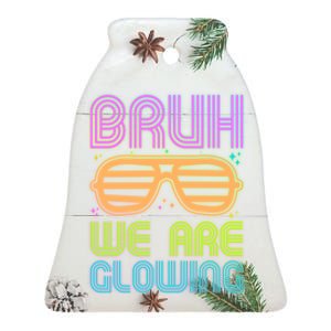 Neon Bruh We Are Glowing Ceramic Bell Ornament