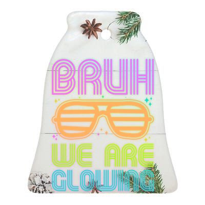 Neon Bruh We Are Glowing Ceramic Bell Ornament