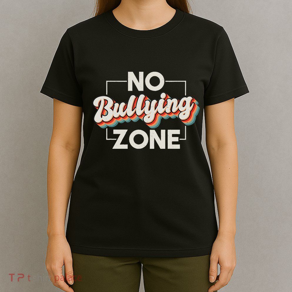 No Bullying Zone Stop Bullying And Anti Bullying Kindness T-Shirt