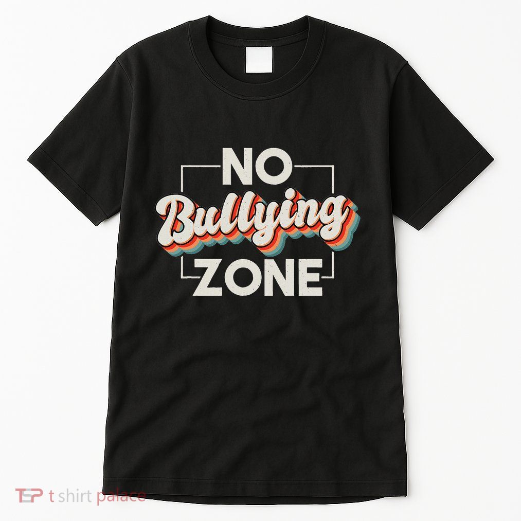 No Bullying Zone Stop Bullying And Anti Bullying Kindness Tall T-Shirt