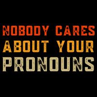 Nobody Cares About Your Pronouns Cooling Performance Crew T-Shirt