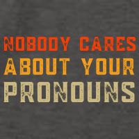 Nobody Cares About Your Pronouns Vector Backpack