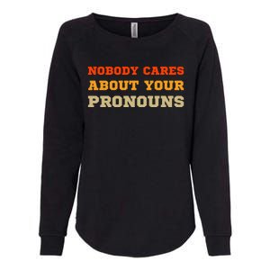 Nobody Cares About Your Pronouns Womens California Wash Sweatshirt