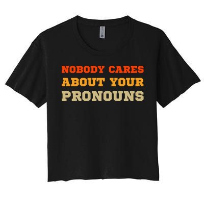 Nobody Cares About Your Pronouns Women's Crop Top Tee