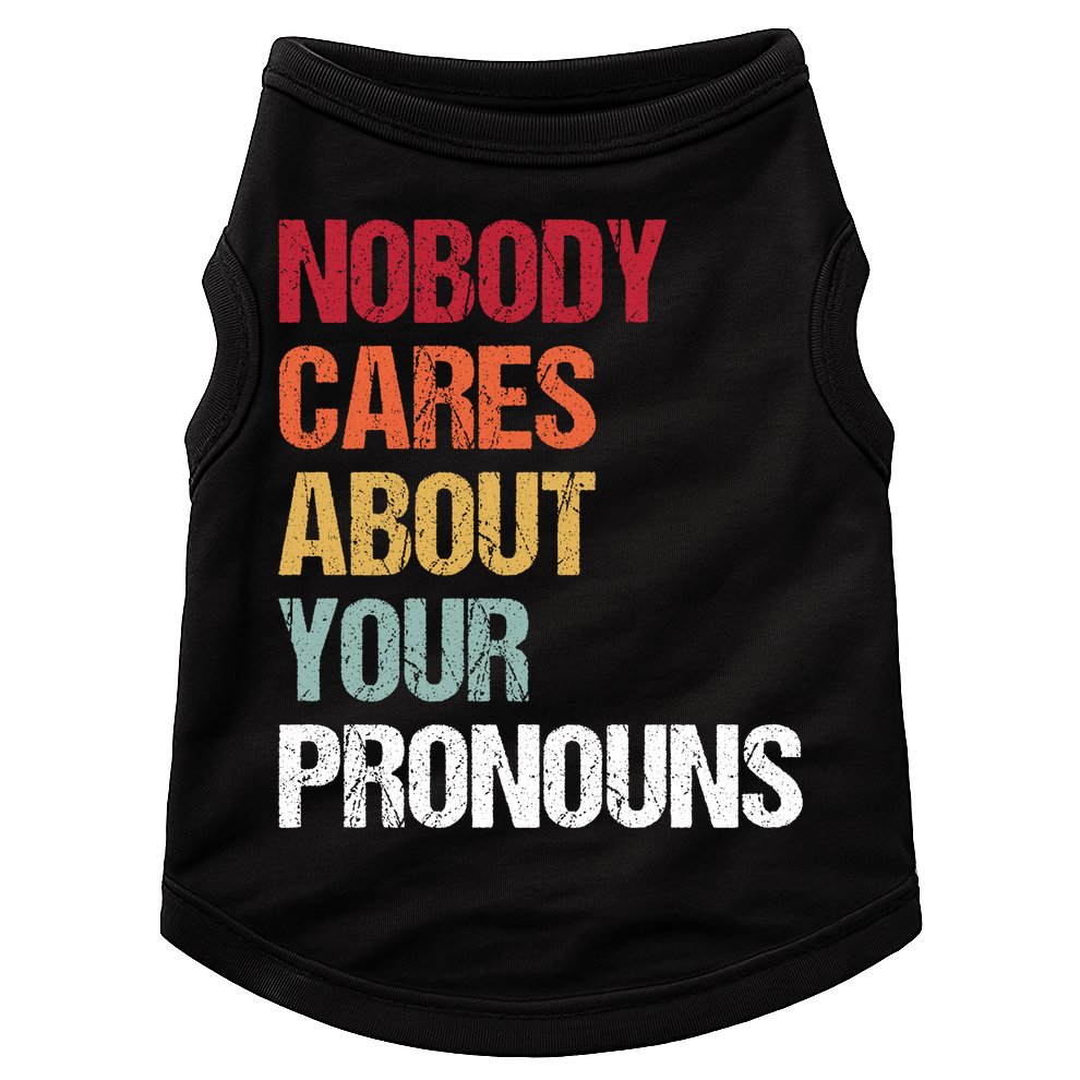 Nobody Cares About Your Pronouns Doggie Tank