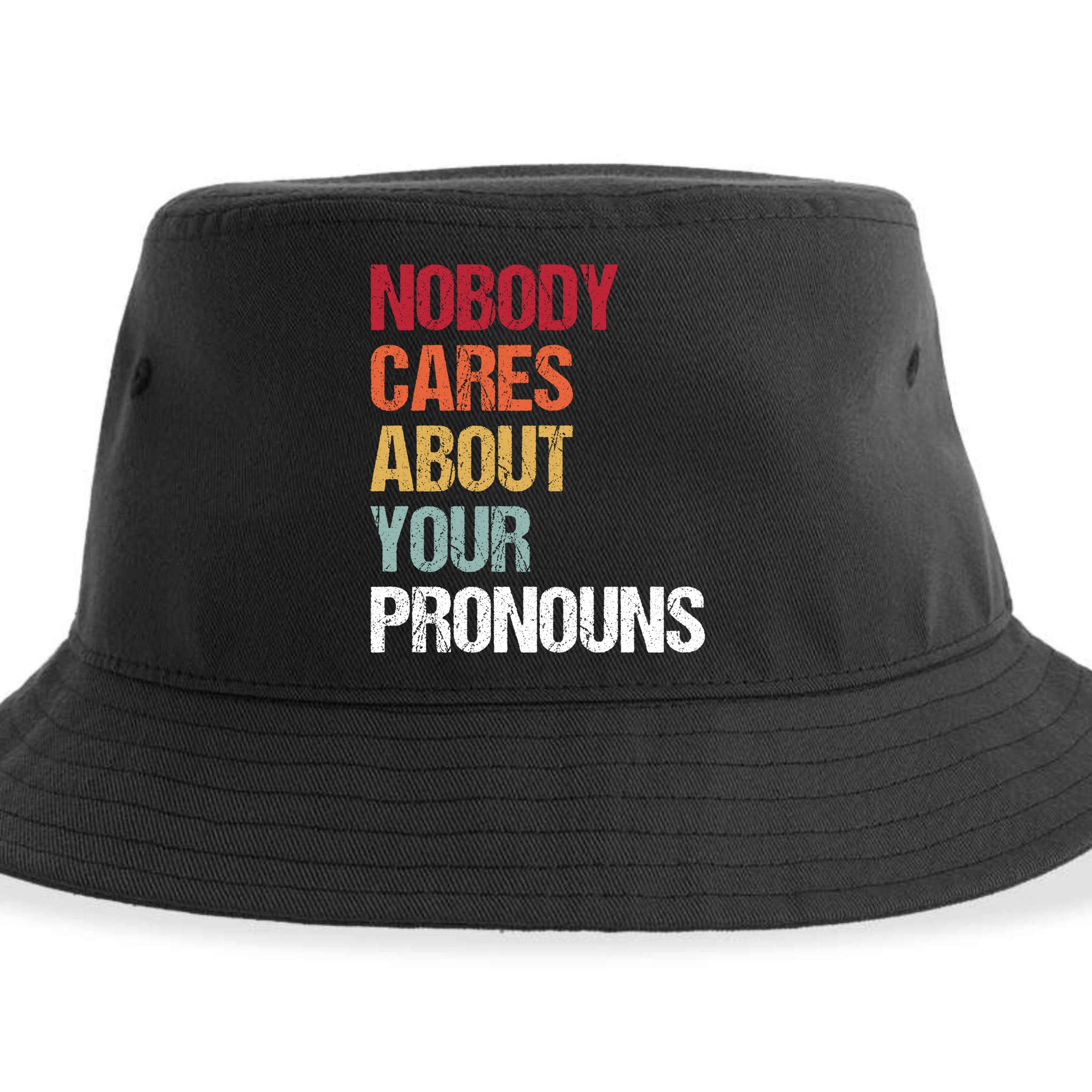 Nobody Cares About Your Pronouns Sustainable Bucket Hat