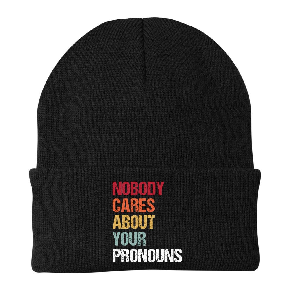 Nobody Cares About Your Pronouns Beanie