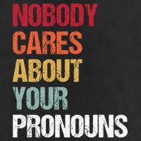 Nobody Cares About Your Pronouns Beanie