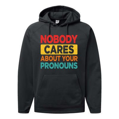 Nobody Cares About Your Pronouns Funny Sarcastic Vintage Performance Fleece Hoodie