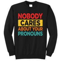 Nobody Cares About Your Pronouns Funny Sarcastic Vintage Sweatshirt