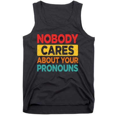 Nobody Cares About Your Pronouns Funny Sarcastic Vintage Tank Top