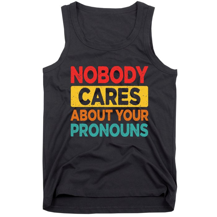 Nobody Cares About Your Pronouns Funny Sarcastic Vintage Tank Top