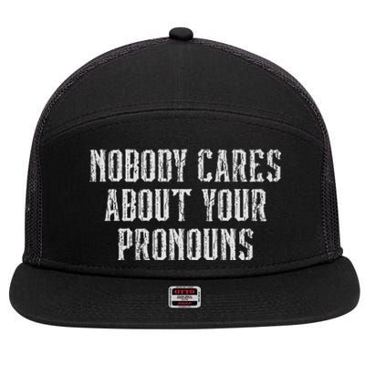 Nobody Cares About Your Pronouns Funny Vintage 7 Panel Mesh Trucker Snapback Hat