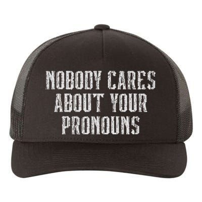 Nobody Cares About Your Pronouns Funny Vintage Yupoong Adult 5-Panel Trucker Hat