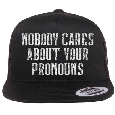 Nobody Cares About Your Pronouns Funny Vintage Flat Bill Trucker Hat