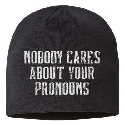 Nobody Cares About Your Pronouns Funny Vintage Sustainable Beanie