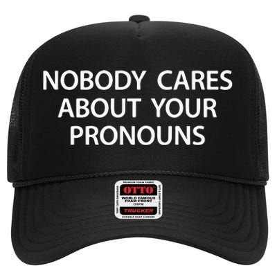 Nobody Cares About Your Pronouns High Crown Mesh Back Trucker Hat