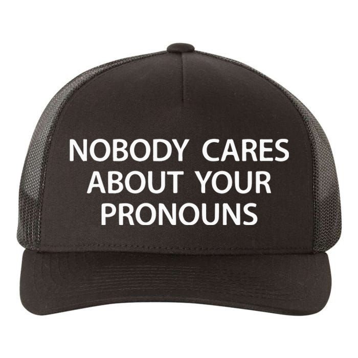 Nobody Cares About Your Pronouns Yupoong Adult 5-Panel Trucker Hat