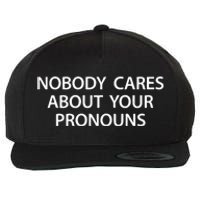 Nobody Cares About Your Pronouns Wool Snapback Cap