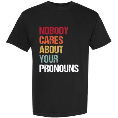 Nobody Cares About Your Pronouns Garment-Dyed Heavyweight T-Shirt