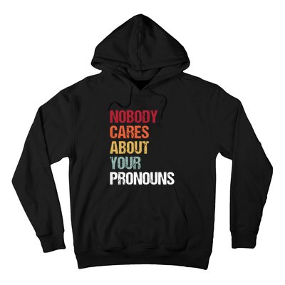 Nobody Cares About Your Pronouns Hoodie