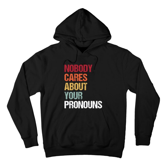 Nobody Cares About Your Pronouns Hoodie