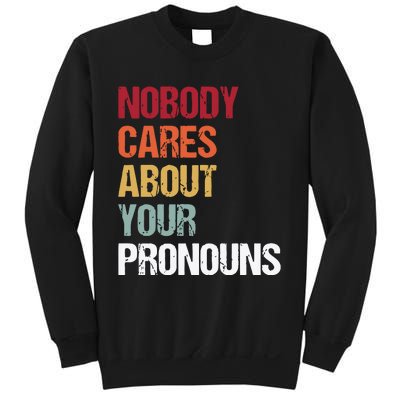 Nobody Cares About Your Pronouns Sweatshirt