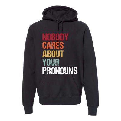 Nobody Cares About Your Pronouns Premium Hoodie