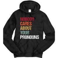 Nobody Cares About Your Pronouns Tie Dye Hoodie