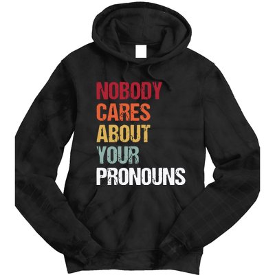 Nobody Cares About Your Pronouns Tie Dye Hoodie