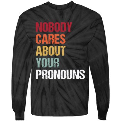 Nobody Cares About Your Pronouns Tie-Dye Long Sleeve Shirt