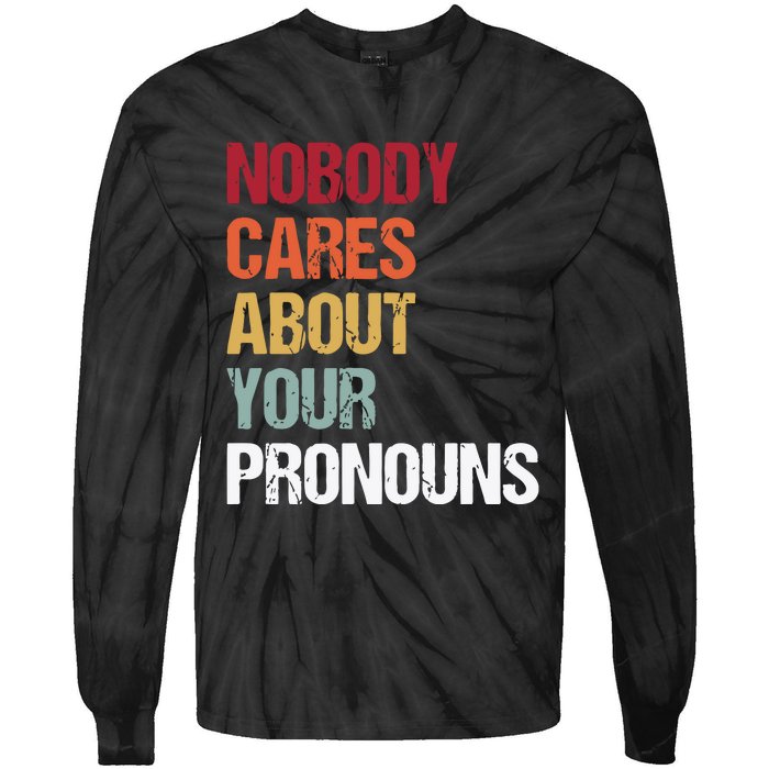 Nobody Cares About Your Pronouns Tie-Dye Long Sleeve Shirt