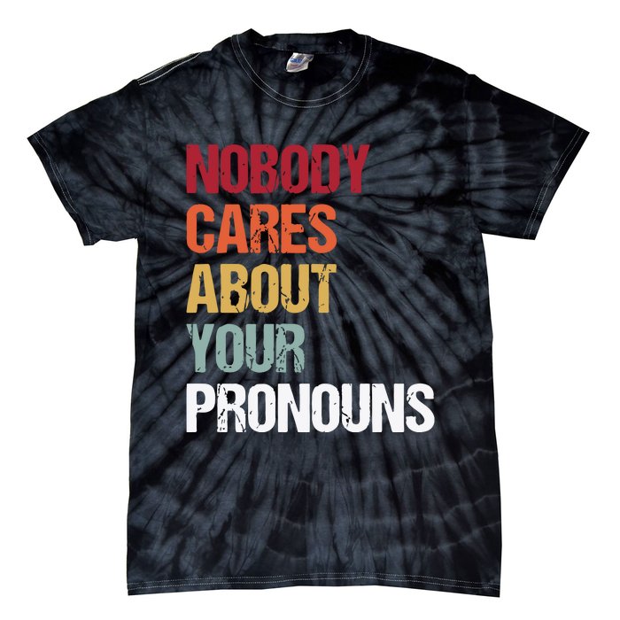 Nobody Cares About Your Pronouns Tie-Dye T-Shirt