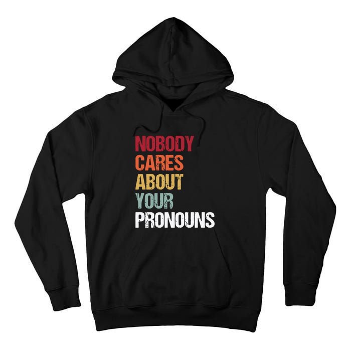 Nobody Cares About Your Pronouns Tall Hoodie