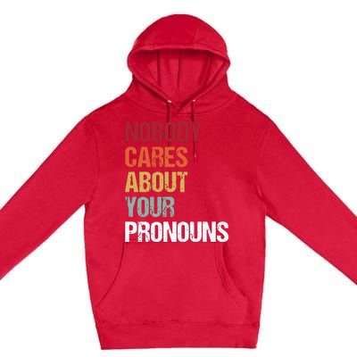 Nobody Cares About Your Pronouns Premium Pullover Hoodie