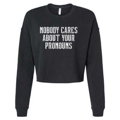 Nobody Cares About Your Pronouns Funny Vintage Cropped Pullover Crew