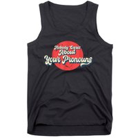 Nobody Cares About Your Pronouns Funny Sarcastic Tank Top