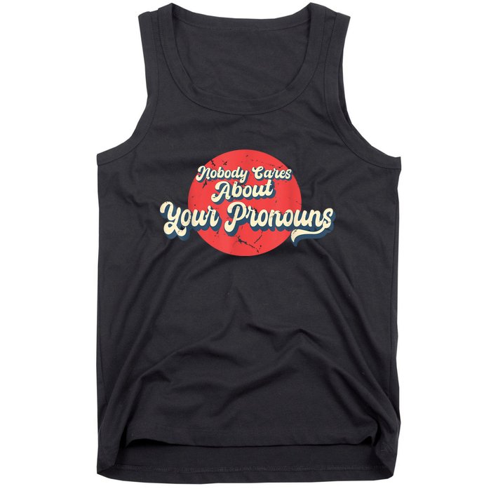 Nobody Cares About Your Pronouns Funny Sarcastic Tank Top