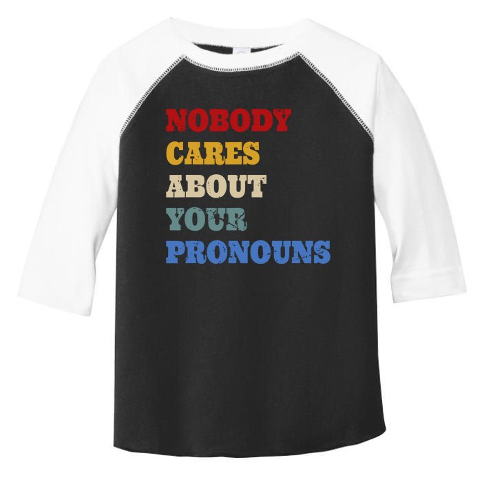 Nobody Cares About Your Pronouns Funny Sarcastic Toddler Fine Jersey T-Shirt