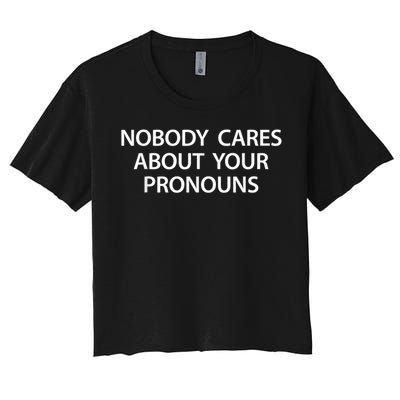 Nobody Cares About Your Pronouns Women's Crop Top Tee