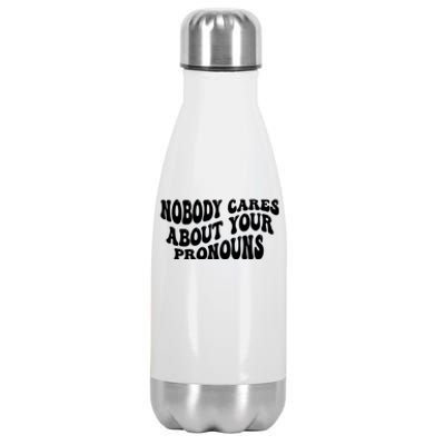 Nobody Cares About Your Pronouns Stainless Steel Insulated Water Bottle