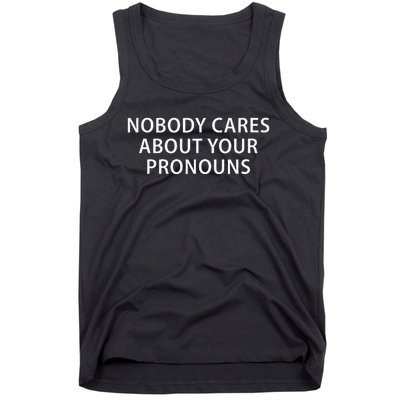 Nobody Cares About Your Pronouns Tank Top