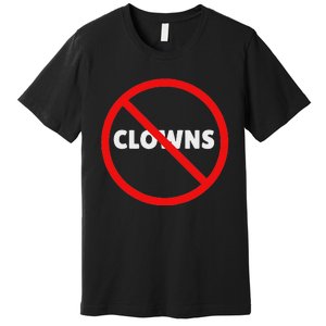 No Clowns Allowed Premium T-Shirt